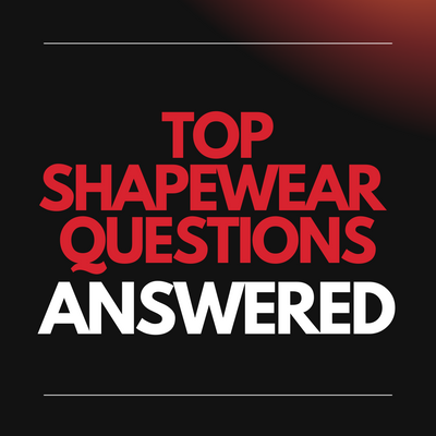 Top 4 Shapewear Questions Answered